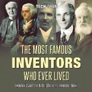 The Most Famous Inventors Who Ever Lived | Inventor's Guide for Kids | Children's Inventors Books