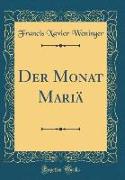 Der Monat Mariä (Classic Reprint)