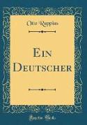 Ein Deutscher (Classic Reprint)