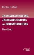 Zwangsvollstreckung, Zwangsversteigerung und Zwangsverwaltung. Handbuch