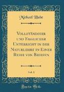 Vollständiger und Fasslicher Unterricht in der Naturlehre in Einer Reihe von Briefen, Vol. 1 (Classic Reprint)