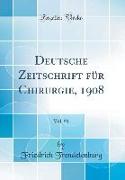 Deutsche Zeitschrift für Chirurgie, 1908, Vol. 91 (Classic Reprint)