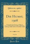 Die Heimat, 1908, Vol. 18