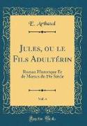 Jules, ou le Fils Adultérin, Vol. 4