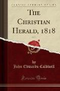 The Christian Herald, 1818, Vol. 5 (Classic Reprint)