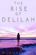 The Rise of Delilah