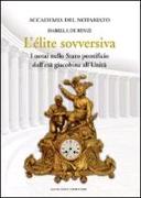 L'élite sovversiva. I notai nello Stato pontificio dall'età giacobina all'unità