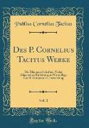 Des P. Cornelius Tacitus Werke, Vol. 1