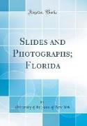 Slides and Photographs, Florida (Classic Reprint)