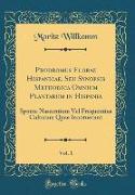 Prodromus Florae Hispanicae, Seu Synopsis Methodica Omnium Plantarum in Hispania, Vol. 1