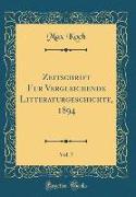 Zeitschrift für Vergleichende Litteraturgeschichte, 1894, Vol. 7 (Classic Reprint)