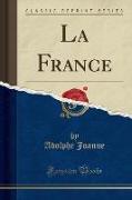 La France (Classic Reprint)
