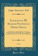 Innocentii III Romani Pontificis Opera Omnia, Vol. 1