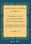 Catalogue des Livres Imprimés Et des Manuscrits