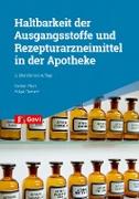 Haltbarkeit der Ausgangsstoffe und Rezepturarzneimittel in der Apotheke