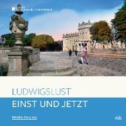 Einst und Jetzt - Ludwigslust