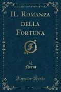 IL Romanza della Fortuna (Classic Reprint)