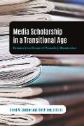 Media Scholarship in a Transitional Age