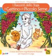 Il gattino e Il piccolo seme. I racconti dello yoga