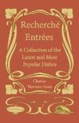 Recherche¿ Entre¿es - A Collection of the Latest and Most Popular Dishes