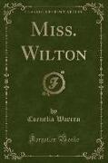 Miss. Wilton (Classic Reprint)
