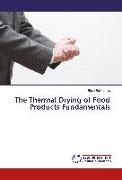 The Thermal Drying of Food Products Fundamentals