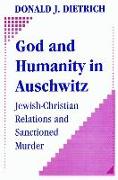 God and Humanity in Auschwitz