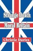 The Strange Death of Moral Britain