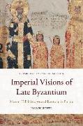 Imperial Visions of Late Byzantium