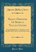 Select Orations Of Marcus Tullius Cicero