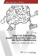 Sport im Schulalltag, positive Auswirkungen auf die Gehirnfunktionen