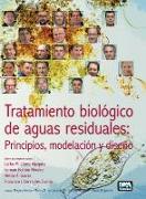 Tratamiento Biológico de Aguas Residuales: Principios, Modelación Y Diseño