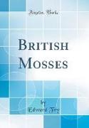 British Mosses (Classic Reprint)