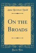 On the Broads (Classic Reprint)