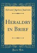 Heraldry in Brief (Classic Reprint)