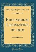 Educational Legislation of 1916 (Classic Reprint)