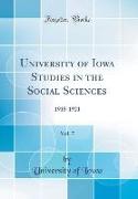 University of Iowa Studies in the Social Sciences, Vol. 7