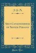 Self-Consciousness of Noted Persons (Classic Reprint)
