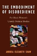 The Embodiment of Disobedience