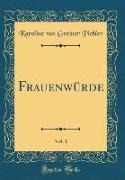 Frauenwürde, Vol. 1 (Classic Reprint)