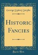 Historic Fancies (Classic Reprint)