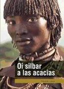 Oí silbar a las acacias