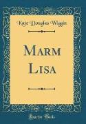 Marm Lisa (Classic Reprint)