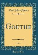 Goethe, Vol. 1 (Classic Reprint)