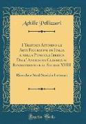 I Trattati Attorno le Arti Figurative in Italia e nella Pensiola Iberica Dall' Antichita Classica al Rinascimento e al Secolo XVIII