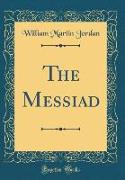The Messiad (Classic Reprint)