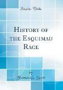 History of the Esquimau Race (Classic Reprint)