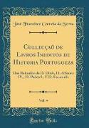 Collecçaõ de Livros Ineditos de Historia Portugueza, Vol. 4