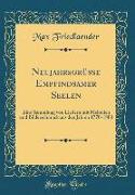 Neujahrsgrüsse Empfindsamer Seelen: Eine Sammlung Von Liedern Mit Melodien Und Bilderschmuck Aus Den Jahren 1770-1800 (Classic Reprint)