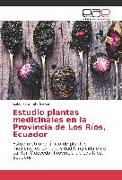 Estudio plantas medicinales en la Provincia de Los Ríos, Ecuador